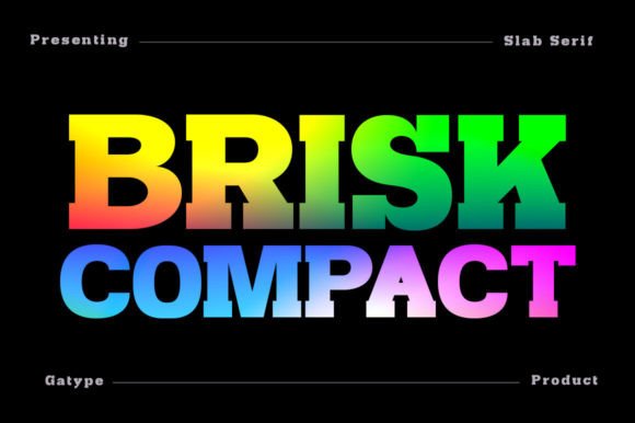 Brisk Compact: A Bold Slab Serif for Modern Design