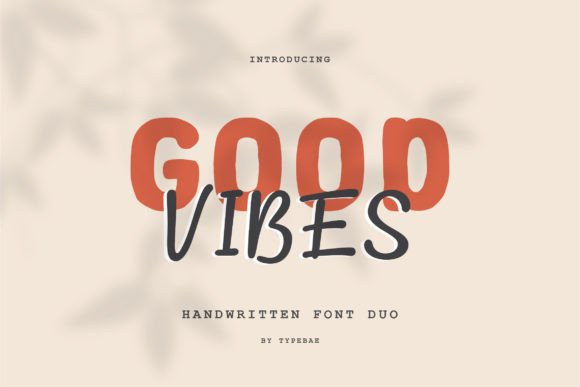 Good Vibes Duo: A Font That Feels Right